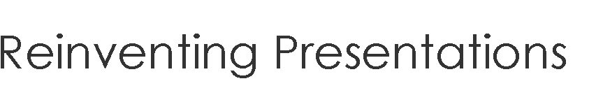 Reinventing Presentations